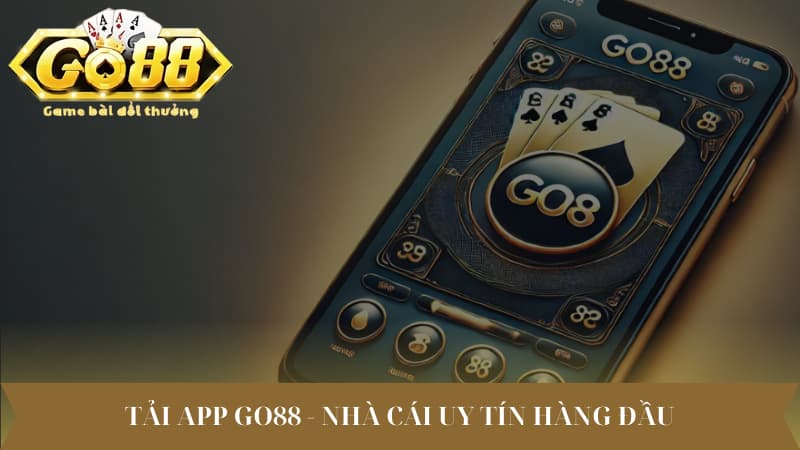 Tải app Go88 - Nhà cái uy tín hàng đầu