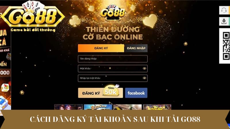 Cách đăng ký tài khoản sau khi tải Go88