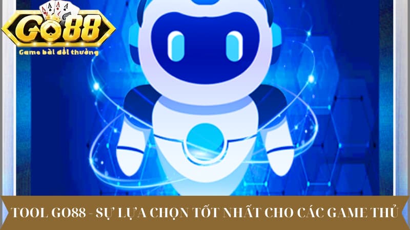 Tool Go88 - Sự lựa chọn tốt nhất cho các game thủ