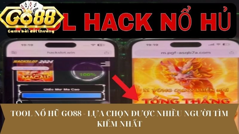 Tool nổ hũ Go88 - Lựa chọn được nhiều người tìm kiếm nhất